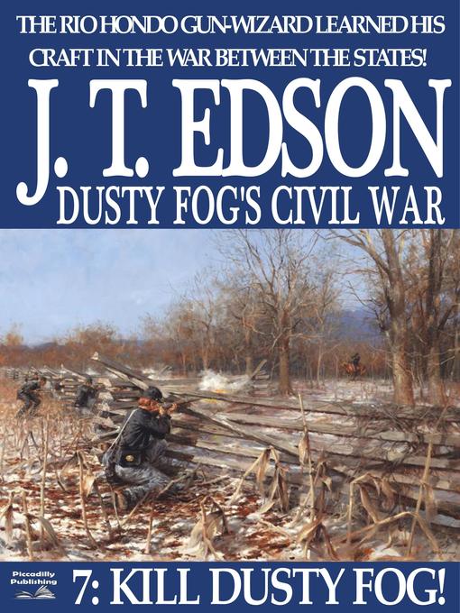 Title details for Dusty Fog's Civil War 7 by J.T. Edson - Available